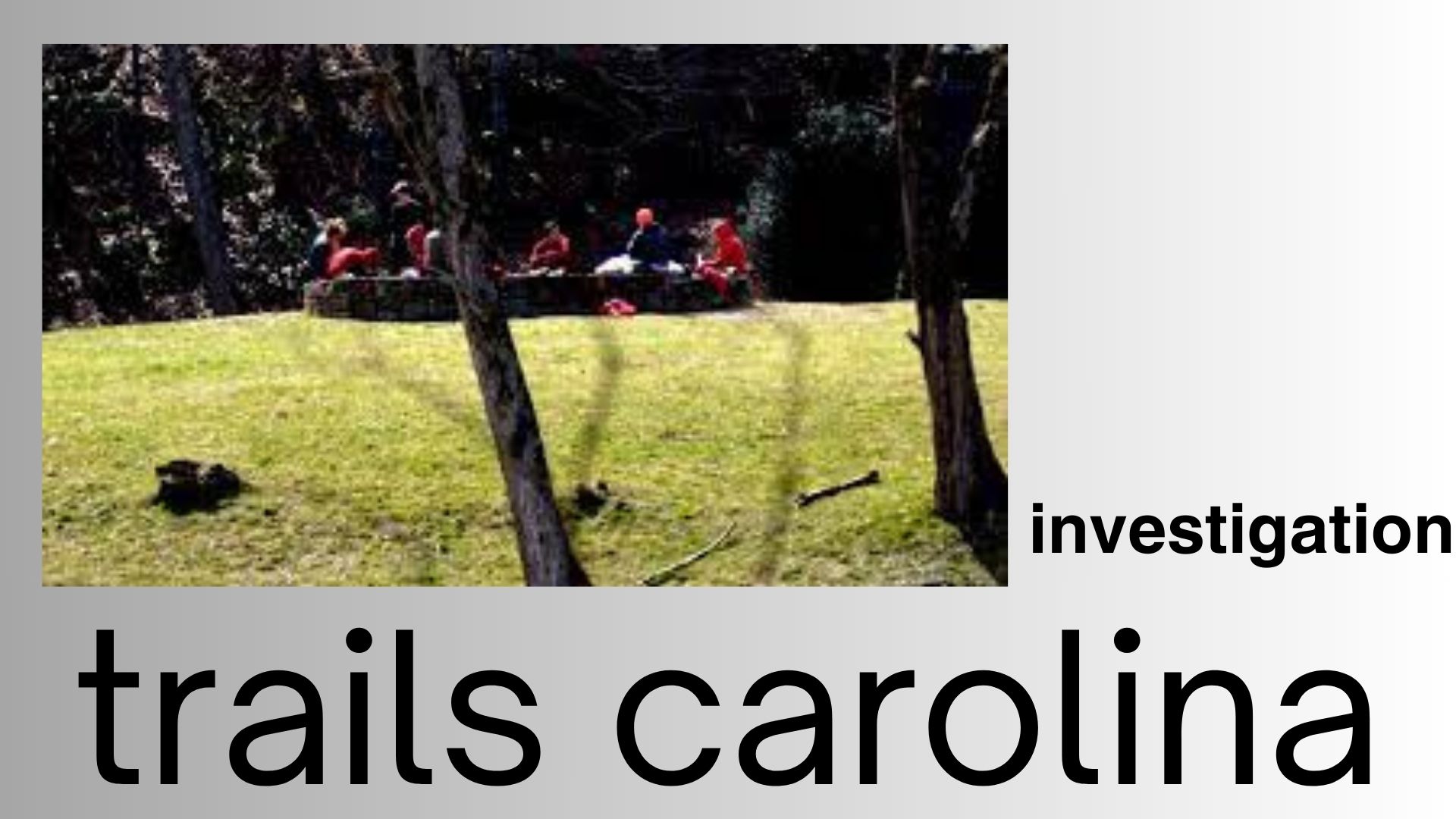 trails carolina investigation