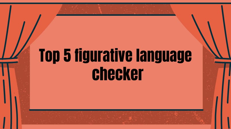 Top 5 Figurative Language Checker - A Detailed Guide